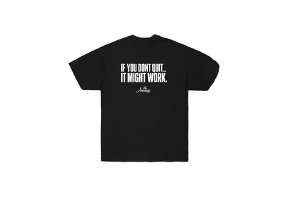 The Don't Quit T-Shirt by TJP
